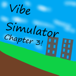 Vibe Simulator: Chapter 3 [Enhanced And Expanded]