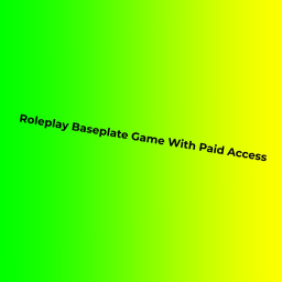Roleplay Baseplate Game With Paid Access