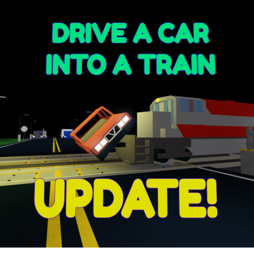 Drive a Car into a Train and Make it Crash (UPDATE