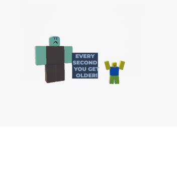 Every second makes you older! (testing)