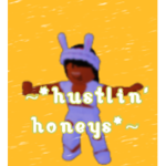 ~*Hustlin' Honey*~