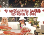 mushroom~builds