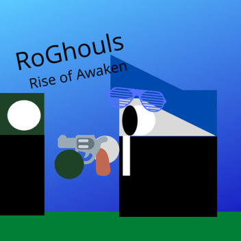 Ro- Ghouls: Rise of Awaken