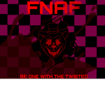 FNAF: Be One With The Twisted II OFFICIAL GROUP II