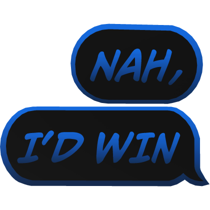 nah, i'd win dark blue text Roblox item