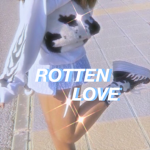 ROTTEN LOVE