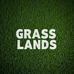 Grass Lands!