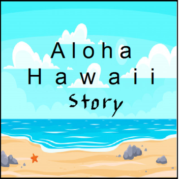Aloha Hawaii [Story]