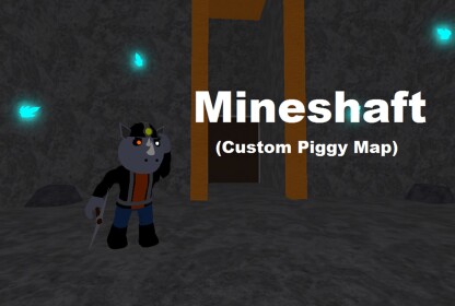 Piggy Mineshaft (Custom Piggy Map)