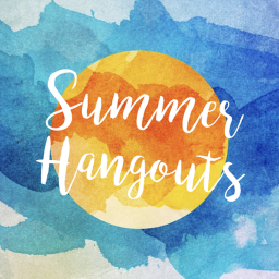 Summer Hangout!