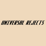 universal rejects
