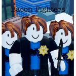 #Bacon Fighters