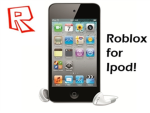 Roblox for Ipod!