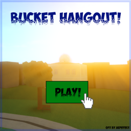 Bucket Hangout
