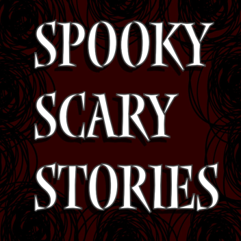 Spooky Scary Stories 