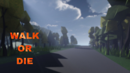 WALK OR DIE