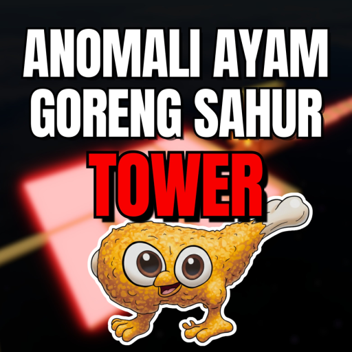 Anomali Ayam Goreng Sahur Tower !