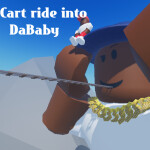 [NEW] CART RIDE INTO DA BABY!