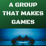 A Group That Makes Games
