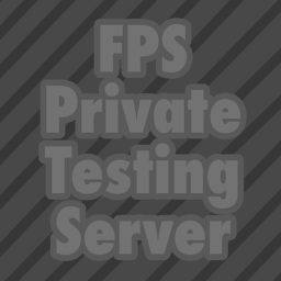 FPS Private Testing Server