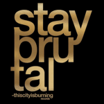 stay brutal