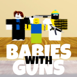 Babies With Guns!