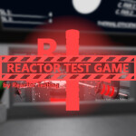 Reactor Test Game