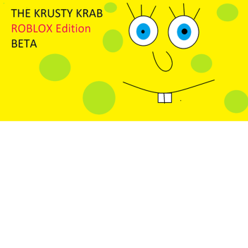 The Krusty Krab Roblox Edition Beta