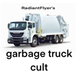 The Garbage Truck Cult