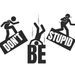 Don't be Stupid