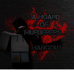A Hoard of Murderers Public Hangout