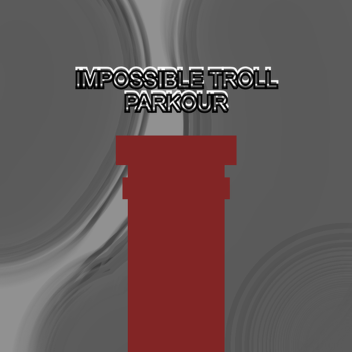 Impossible Troll Parkour