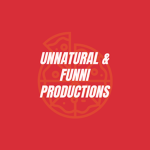 Unnatural & funni productions