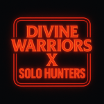 Divine Warriors X Solo Hunters