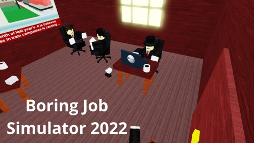 Boring Job Simulator 2022