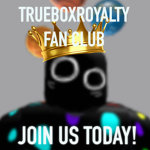 TrueBoxRoyalty Fan Club