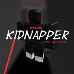 🔪 Kidnapper (GETTING A REBOOT)