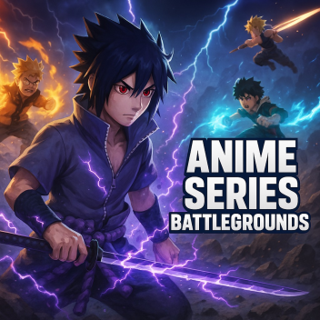 Anime Series Battlegrounds