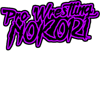 [NOKORI] Pro Wrestling NOKORI Dojo