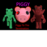 Piggy to the termination