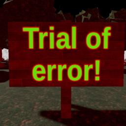 Trial of error.
