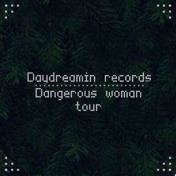 Dangerous woman tour