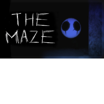 THE MAZE