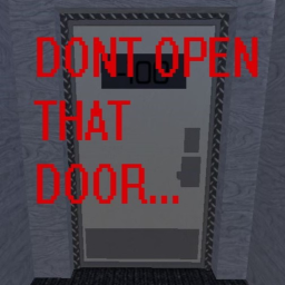 Don't open the door...