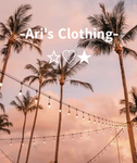 -Ari’s Clothing!-