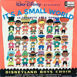 IT'S A SMALL WORLD LIFE