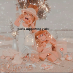 ~Girls Supporting Girls~