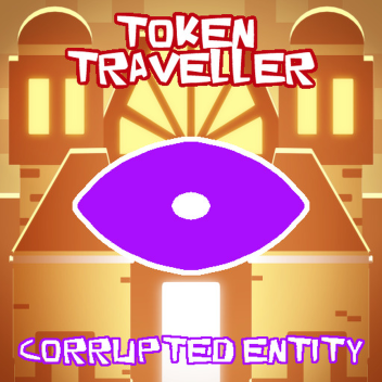 Token Traveller: Corrupted Entity