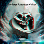 Trollege Forgotten Voices fan group