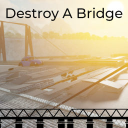 Destroy A Bridge